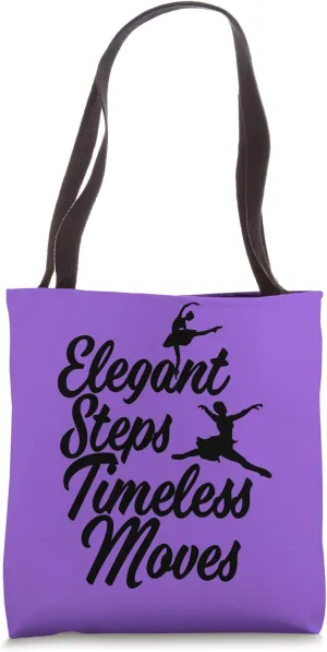 Ballet Dancing Elegant Steps Timeless Moves Tote Bag