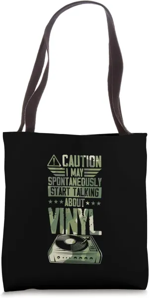 Caution I May Spontaneously Start Talking About Vinyl Tote Bag