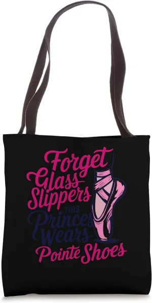 Forget Glass Slippers Ballet Pointe Shoes Design Tote Bag