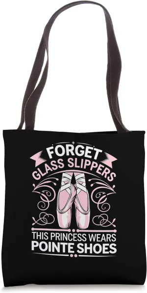Forget Glass Slippers Ballet Pointe Shoes Design Tote Bag