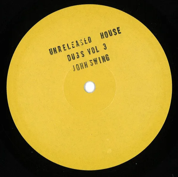 John Swing - Unreleased House Dubs Vol 3 (12")