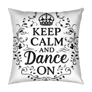 Keep Calm and Dance On Pillow Cover, Motivational Decorative Throw Pillow Cover, Dance Lover Gift, Home Decor Pillow Cover, Inspirational Pillow Cover