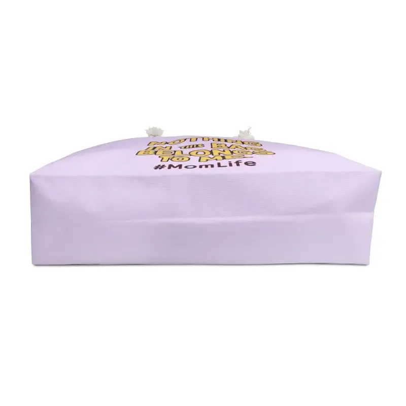 Mom Life Weekender Tote Nothing in this Bag Belongs