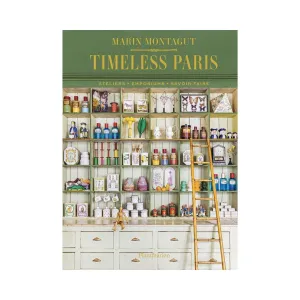 Timeless Paris: Ateliers Emporiums Savoir Faire