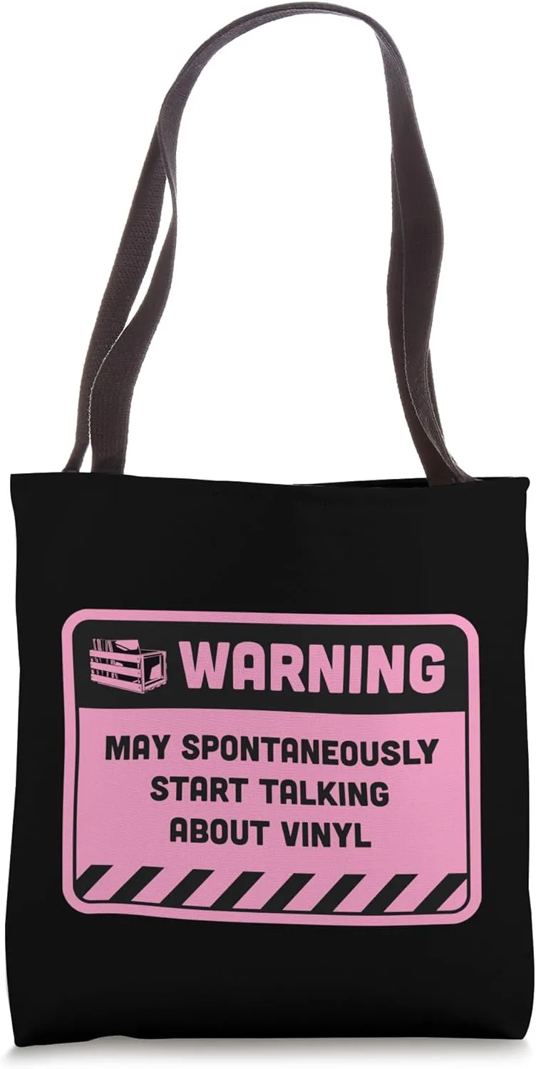 Warning May Spontaneously Start Talking About Vinyl Tote Bag