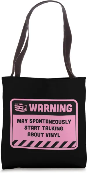 Warning May Spontaneously Start Talking About Vinyl Tote Bag